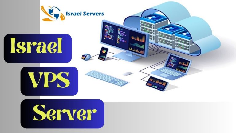 A Comprehensive Guide to Israel VPS Server Hosting