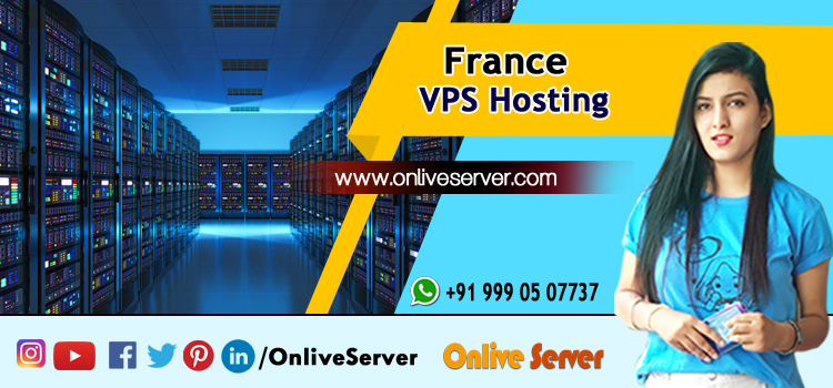Benefits of Choosing the Best France VPS Hosting Company – Onlive Server