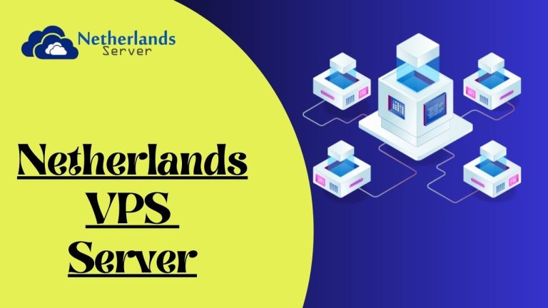 Affordable Netherlands VPS Server with Superior Connectivity