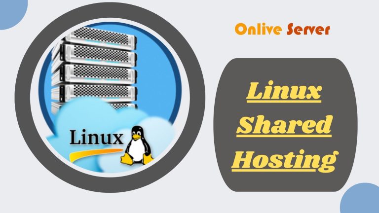 Choose Linux Shared Hosting To Start An Online Business From Onlive Server