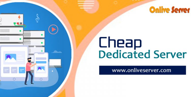 Pick Cheap Dedicated Server Price To Fast-track Your Work Management