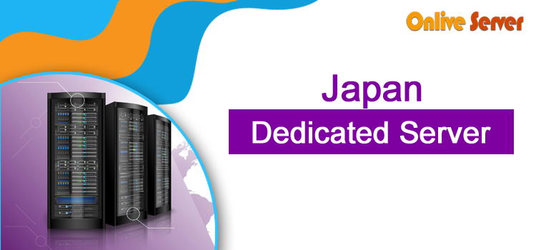 Japan Dedicated Server Hosting Services – Affordable & High Quality 
