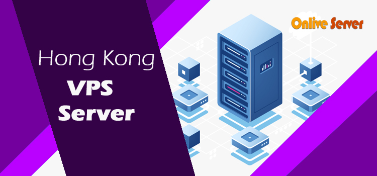 Purchase Hong Kong VPS Server with Highly Security – Onlive Server