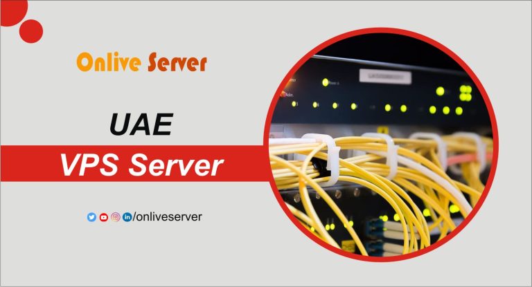 Know more about UAE VPS Server via Onlive Server