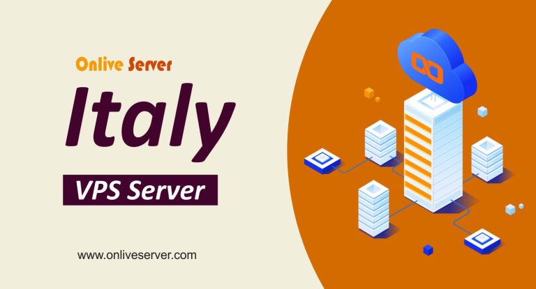 Why Italy VPS Server Might Be a Correct Choice – Onlive Server