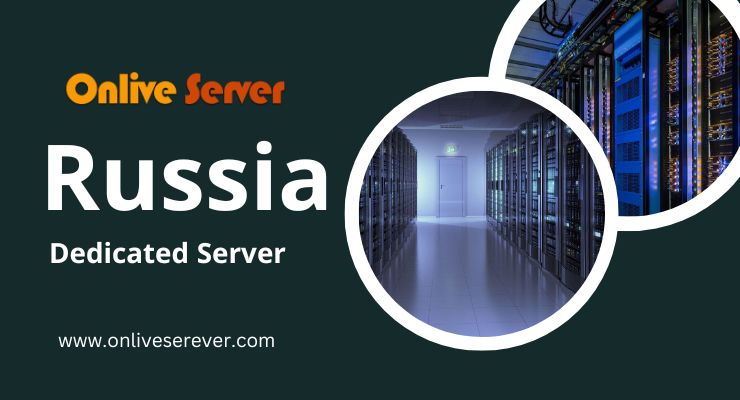 Choose Russia Dedicated Server to Handle High Traffic Websites