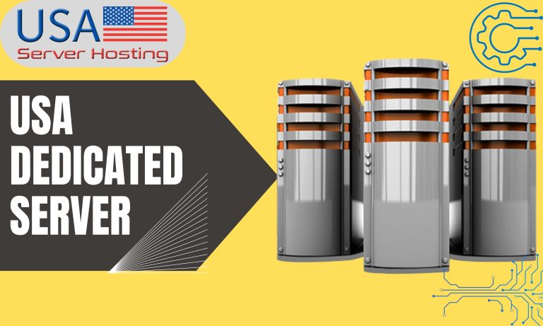 USA Dedicated Server: The Ultimate Performance Solution –USA Server Hosting 