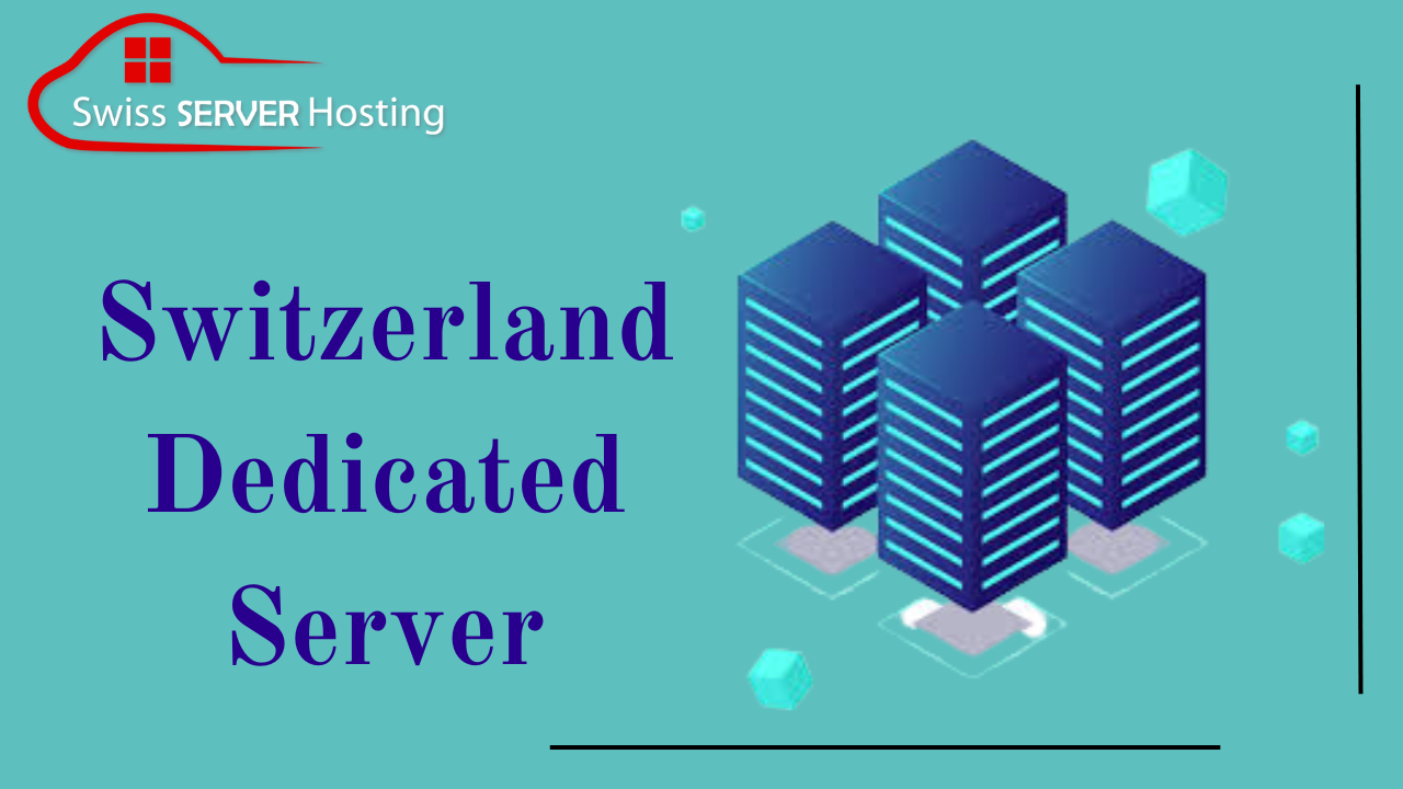 Switzerland Dedicated Server