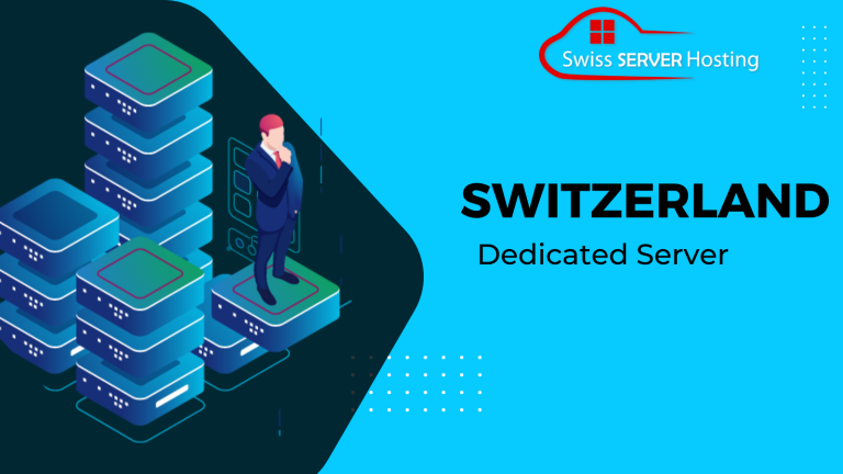 Fully Managed Switzerland Dedicated Server with Specialist Support