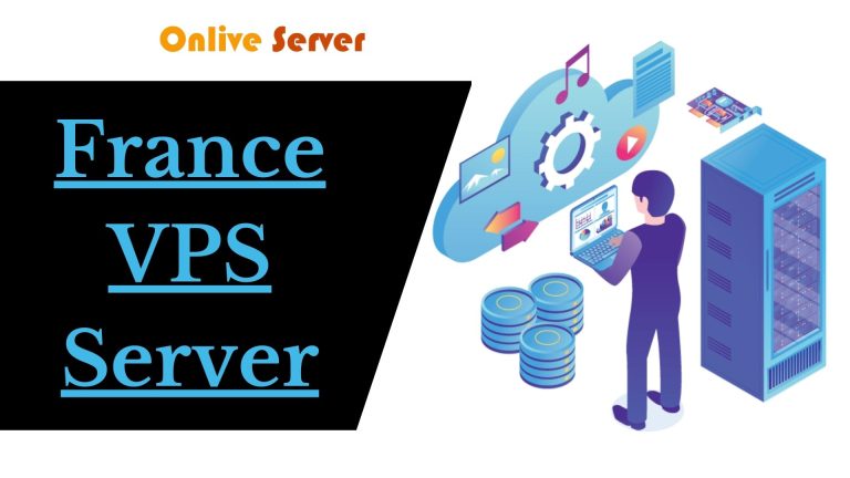 France VPS Hosting with Fast Reliable Services by Onlive Server