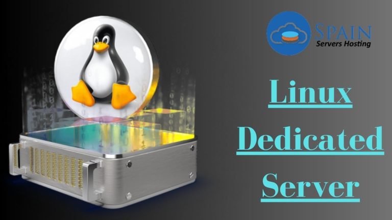 Spain Servers Hosting: A Linux Dedicated Server for Optimal Performance