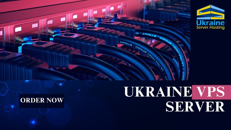 The Ultimate Guide to Ukraine VPS Server