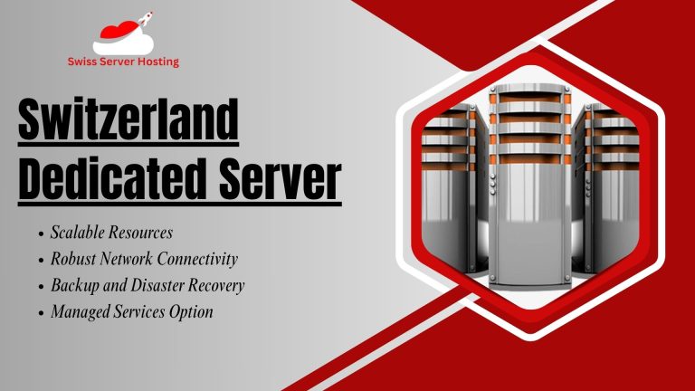 Know How to Unlock the Power of Switzerland Dedicated Server