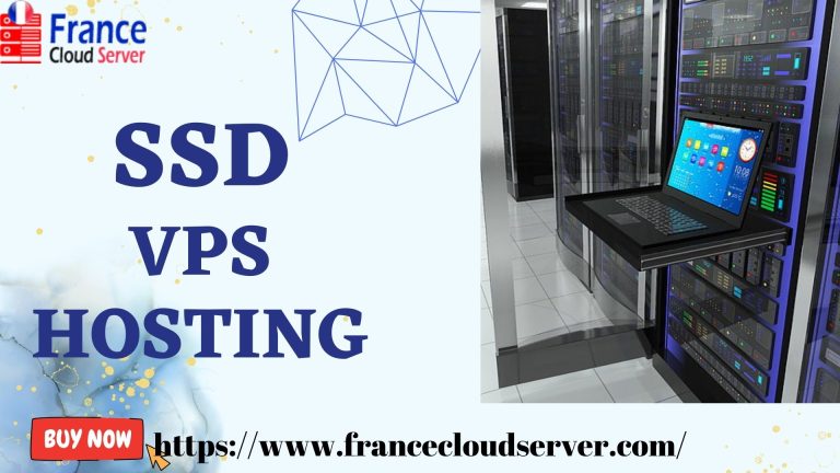 Discover the Power of SSD VPS Hosting with France Cloud Server